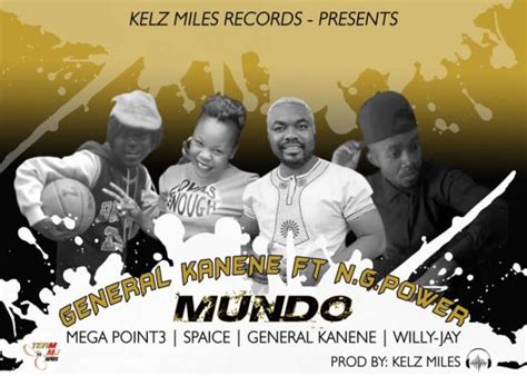 General Kanene Ft Ngpower Mundo I Love Zed Music