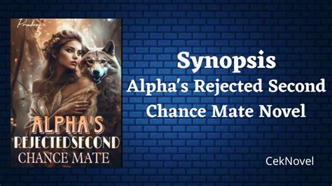 Synopsis Alphas Rejected Second Chance Mate Novel By Pradeep Ceknovel