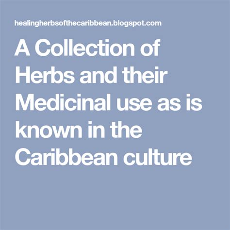 a collection of herbs and their medicinal use as is known in the caribbean culture healing