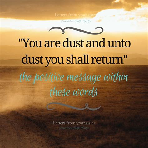 You Are Dust And Unto Dust You Shall Return The Positive Message