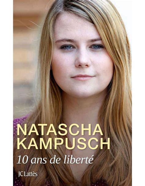 10 Ans De Liberté De Natascha Kampusch Jc Lattès Faits Divers
