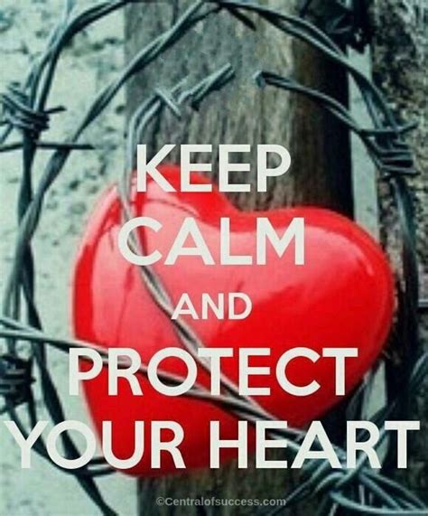 70 Quotes About Protect Your Heart Centralofsuccess