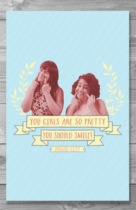 You Should Smile Broad City Quote Poster Broad City Broad City