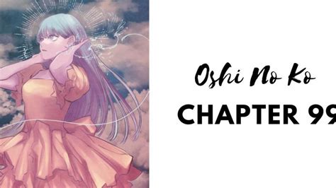 Oshi No Ko Chapter 99 Release Date Aquas Revenge On Hikaru Kamiki