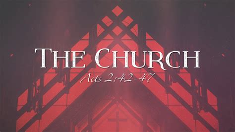 The Church A Study Of Acts 242 47 Part 2 Youtube