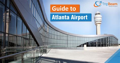 Hartsfield Jackson Atlanta International Airport Guide Tripbeam