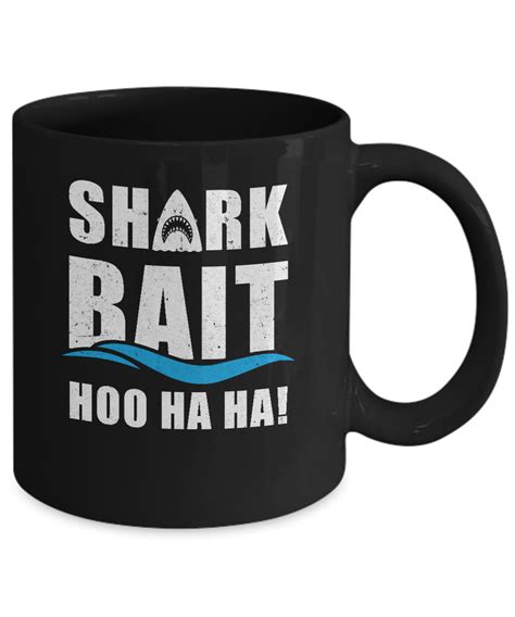 Funny Shark Bait Hoo Ha Ha Shark Mug 11oz