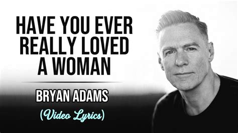 Lirik Have You Ever Really Loved A Woman Bryan Adams