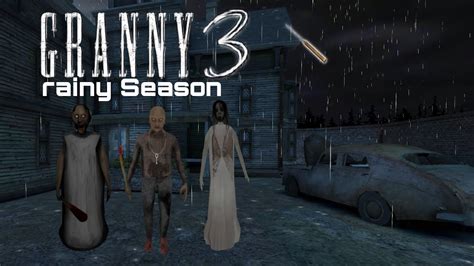 granny 3 rainy season dc mod gameplay youtube