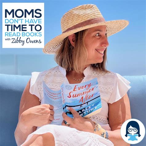Moms Don’t Have Time To Read Books Podcast Produced By Zibby Audio Listen Notes