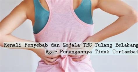 Kelainan tulang belakang dalam kaitannya dengan penyakit dan faktor lainnyafull description. Obat Tradisional TBC Tulang Belakang | Cara Mengobati ...