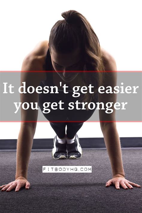 it doesn t get easier you get stronger fitbodyhq fitness motivation quotes motivation