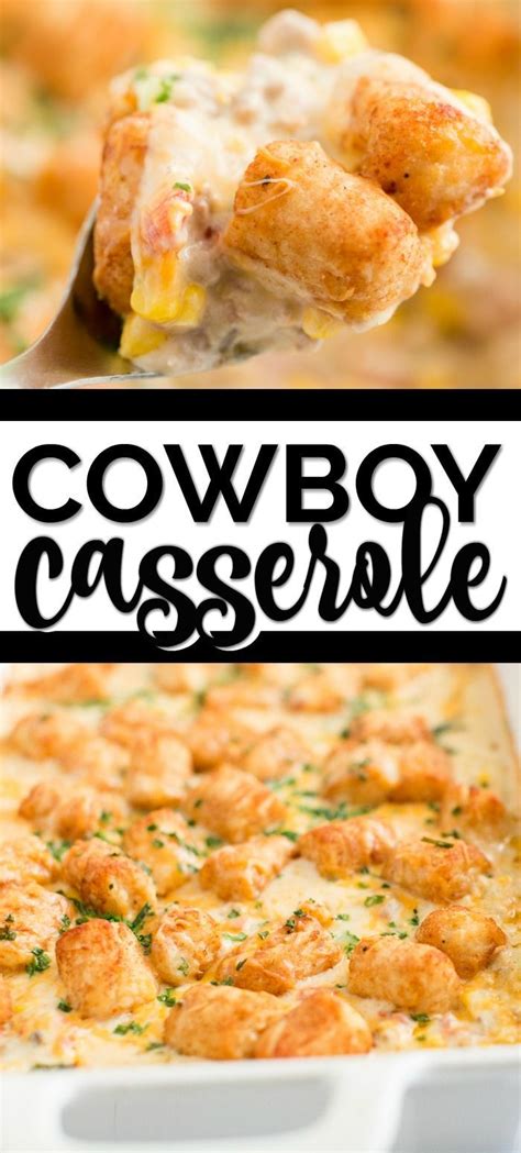 This Easy And Cheesy Cowboy Casserole Recipe Is The Perfect Dinner For
