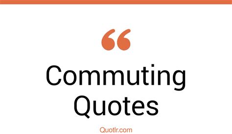 90 Provocative Commuting Quotes (iona iverson's rules for commuting