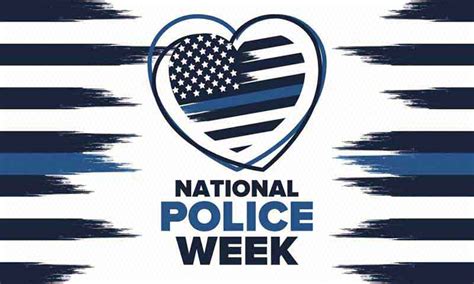 May 14 Marks Beginning Of National Police Week — We Remember All Who