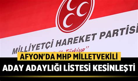 Afyonkarahisar da MHP milletvekili aday adaylığı listesi belli oldu