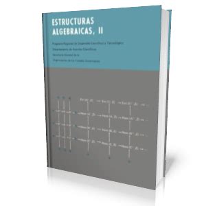 Rincón Ingenieril: Estructuras algebraicas II: Algebra Lineal - Enzo R. Gentile