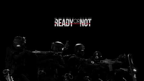 [1920x1080] Ready Or Not : PSW