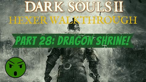 Dark Souls 2 Sotfs Hexer Walkthrough Part 28 Dragon Shrine Youtube