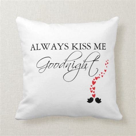 Always Kiss Me Goodnight Pillow Zazzle