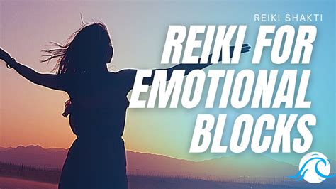 Reiki To Release Emotional Blockages Youtube