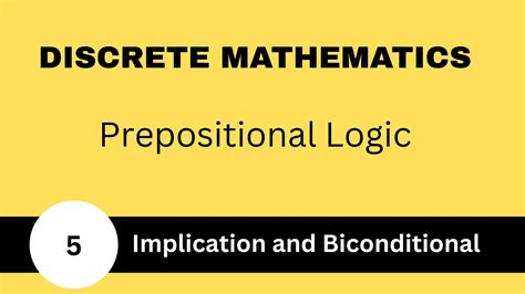 Implication And Biconditional Prepositional Logic Discrete Math