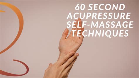 60 Second Acupressure Self Massage Techniques For More Energy Headache Relief And Inner