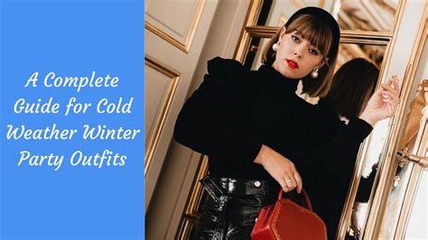 a complete guide for cold weather winter party outfits the kosha journal