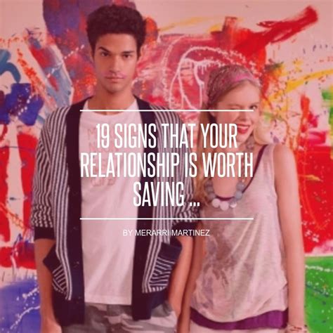 19 signs that your relationship is worth saving love still in love martinez good times