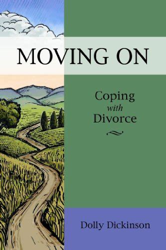Amazon Com MOVING ON Coping With Divorce EBook Dickinson Dolly