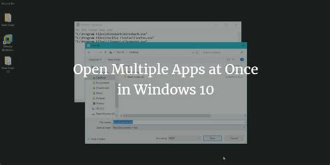 Open Multiple Apps At Once In Windows 10
