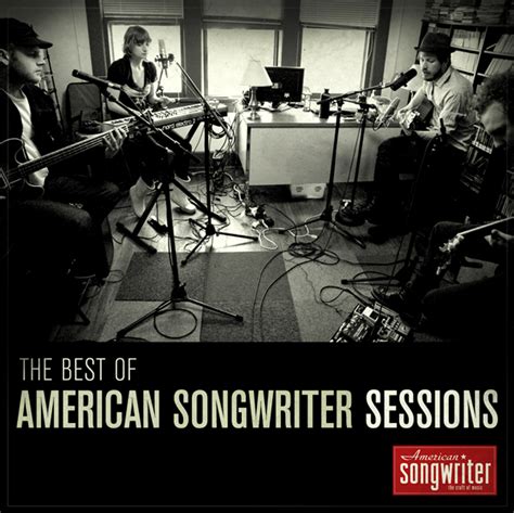 The Best Of American Songwriter Sessions Free Download American Songwriter