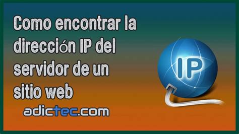 Como encontrar la dirección IP del servidor de un sitio web Adictec