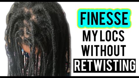 How I Finesse My Locs Without A Retwist Youtube