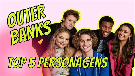 Top 5 Personagens De Outer Banks Youtube