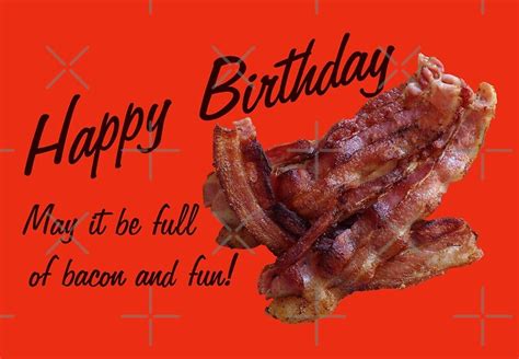 Happy Birthday With Bacon Greeting Cards By Rom01 Redbubble