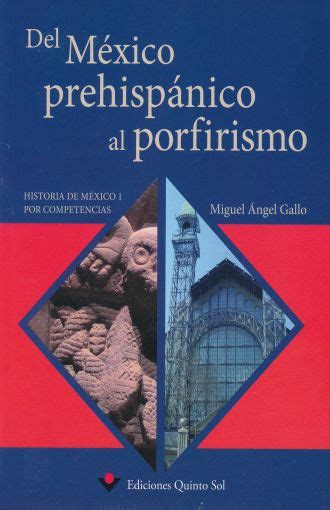 Del Mexico Prehispanico Al Porfirismo Historia De Mexico 1 Por