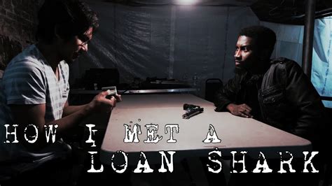 How I Met A Loan Shark Youtube