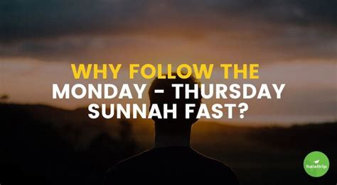 Why Follow The Monday Thursday Sunnah Fast