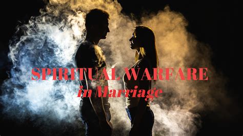 Spiritual Warfare In Marriage Marriage Missions