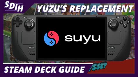 Yuzus Replacement Is Here For The Steam Deck How To Install Suyu For