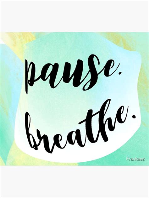 Pause Breathe Sticker For Sale By Frankeez Redbubble