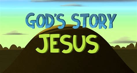 Gods Story Jesus For Kids Watch The Video Gnt Uplifting