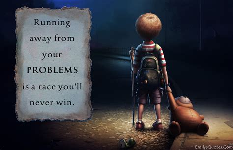 Running Away From Your Problems Is A Race You’ll Never Win Popular Inspirational Quotes At