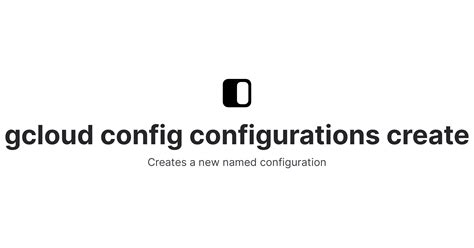 Gcloud Config Configurations Create Fig
