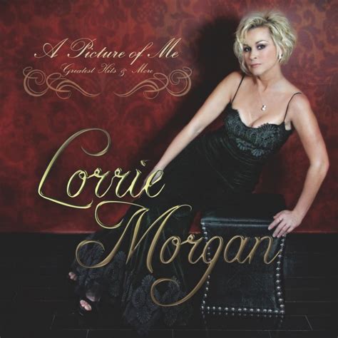 Lorrie Morgan A Picture Of Me Without You Re Recorded Lyrics