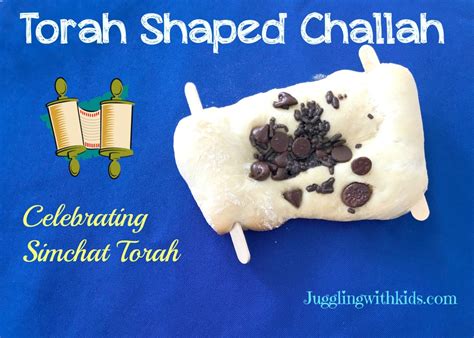 Torah Shaped Challah Celebrating Simchat Torah Juggling With Kids