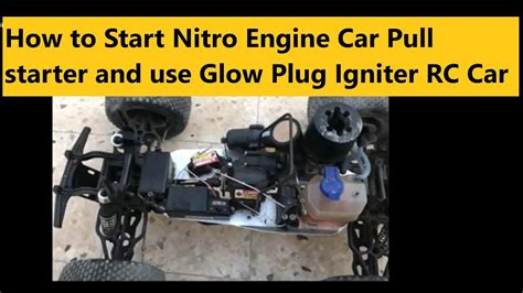 One of them is how to start the rc nitro car. How to Start Nitro Engine Car Pull starter and use Glow Plug Igniter RC Car#Nitro,# ...