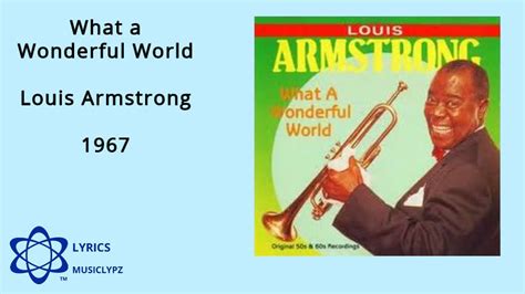 Louis Armstrong What A Wonderful World Lyrics Youtube What A Wonderful