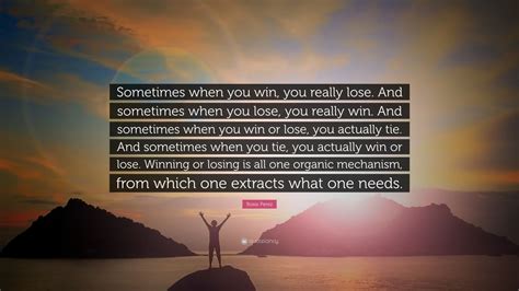 Rosie Perez Quote Sometimes When You Win You Really Lose And